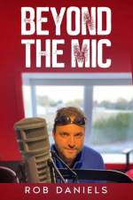 Beyond the Mic af Rob Daniels