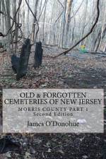 Old & Forgotten Cemeteries of New Jersey af James O'Donohue
