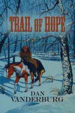 Trail of Hope (Texas Legacy Family Saga Book 2) af Dan Vanderburg