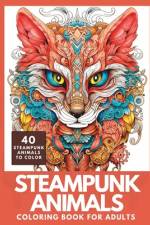 Steampunk Animals Coloring Book af Zen Doodles