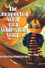 The Unexpected Wish of a Whimsical Wasp af Natasha Papagiannopoulos