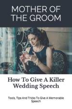 Mother of the Groom: How To Give A Killer Wedding Speech af Story Ninjas