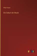 Die Geburt der Musik af Willy Pastor