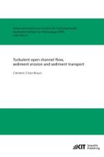 Turbulent open channel flow, sediment erosion and sediment transport af Clemens Chan-Braun