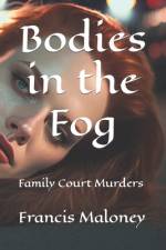 Bodies in the Fog af Francis Maloney