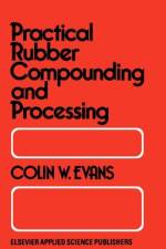 Practical Rubber Compounding and Processing af B. W. Evans