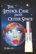 The Lipstick Case From Outer Space af Mike Fry
