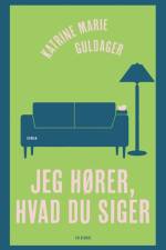 Jeg hører, hvad du siger af Katrine Marie Guldager
