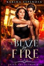 A Blaze of Fire af Karina Espinosa