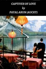 CAPTIVES OF LOVE af Payal Arun