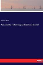 Aus Amerika - Erfahrungen, Reisen und Studien af Julius Frobel