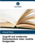 Zugriff auf entfernte Datenbanken über mobile Endgeräte af Arnaud Momo