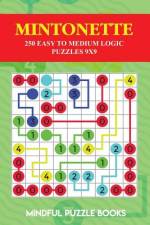 Mintonette: 250 Easy to Medium Logic Puzzles 9x9 af Mindful Puzzle Books