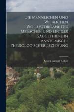 Die Männlichen und weiblichen Wollustorgane des Menschen und einiger Säugethiere in Anatomisch-physiologischer Beziehung af Georg Ludwig Kobelt