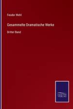 Gesammelte Dramatische Werke af Feodor Wehl
