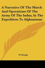 A Narrative Of The March And Operations Of The Army Of The Indus, In The Expedition To Afghanistan af W. Hough