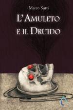 L'Amuleto e il Druido af Marco Sutti