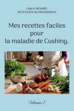 Mes recettes faciles pour la maladie de Cushing. af Cedric Menard