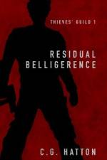 Residual Belligerence: Thieves' Guild Book One af C. G. Hatton