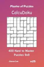 Master of Puzzles Calcudoku - 400 Hard to Master Puzzles 9x9 Vol.20 af James Lee