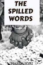 THE SPILLED WORDS af Harsh Soni