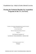 Owning the Technical Baseline for Acquisition Programs in the U.S. Air Force af National Academies Of Sciences Engineeri