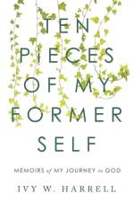 Ten Pieces of My Former Self af Ivy W. Harrell