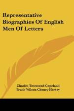 Representative Biographies Of English Men Of Letters af Charles Townsend Copeland