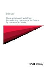 Characterization and Modeling of Electrochemical Energy Conversion Systems by Impedance Techniques af Dino Klotz