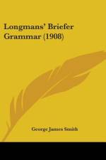 Longmans' Briefer Grammar (1908) af George James Smith