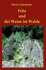 Fritz und der Weise im Walde af Mario Lichtenheldt