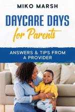 Daycare Days for Parents af Miko Marsh