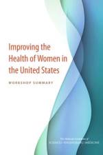 Improving the Health of Women in the United States: Workshop Summary af National Academies Of Sciences Engineeri
