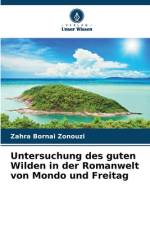 Untersuchung des guten Wilden in der Romanwelt von Mondo und Freitag af Zahra Bornai Zonouzi