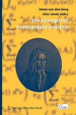 The Strength of Nonstandard Analysis af Imme Van Den Berg