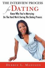 The Interview Process for Dating af Debbie L Madison