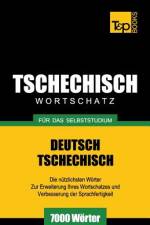 Tschechischer Wortschatz fur das Selbststudium - 7000 Woerter af Andrey Taranov