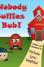 Nobody Bullies Bub! af Michele Lynn Seigfried