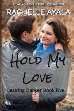 Hold My Love af Rachelle Ayala