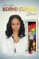 Her Life...Behind Closed Doors af Christian Foster- Bates