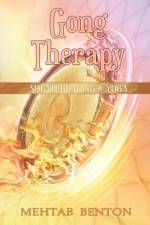 Gong Therapy af Mehtab Benton