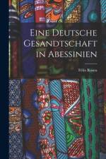 Eine Deutsche Gesandtschaft in Abessinien af Felix Rosen