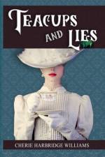 Teacups and Lies af Cherie Harbridge Williams