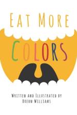 Eat More Colors af Breon Williams