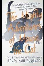 The Mighty Adventures of Mouse, The Cat af Louis Paul Degrado