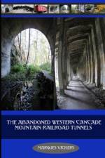 The Abandoned Western Cascade Mountain Railroad Tunnels