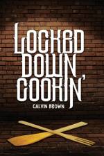 Locked Down Cookin' af Freebird Publishers
