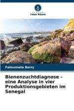 Bienenzuchtdiagnose - eine Analyse in vier Produktionsgebieten im Senegal af Fatoumata Barry