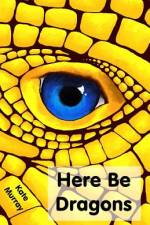 Here Be Dragons af Kate Murray