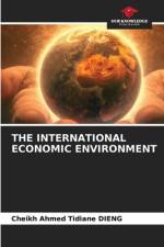 THE INTERNATIONAL ECONOMIC ENVIRONMENT af Cheikh Ahmed Tidiane Dieng